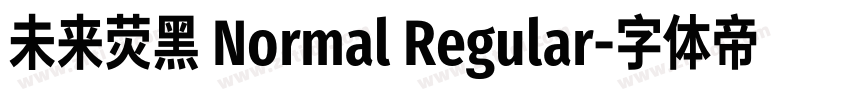 未来荧黑 Normal Regular字体转换 未来荧黑 Normal Regular字体转换